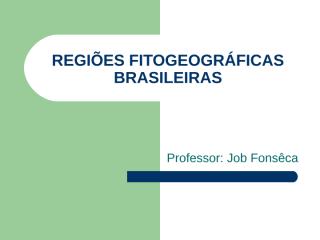 REGIÕES FITOGEOGRÁFICAS BRASILEIRAS.ppt