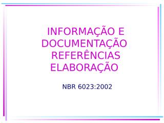 NBR 6023 - Referências Bibliográficas.ppt
