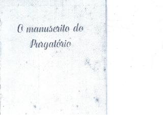 o_manuscrito_do_purgatorio_impressionante_e_proveitosa_revelacao_de_uma_alma_do_purgatorio.pdf