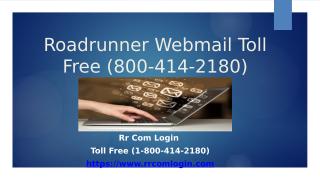 Roadrunner Webmail Toll Free (800-414-2180) (1).pptx