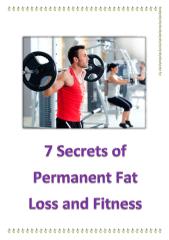 7 Secrets of Permanent Fat Loss and Fitness.pdf