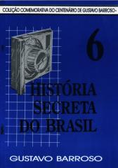História Secreta do Brasil - VI - Gustavo Barroso.pdf